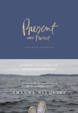 Cover image of Present Over Perfect Guided Journal: Journey to a Simpler