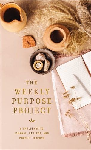 Cover image of The Weekly Purpose Project: A Challenge to Journal