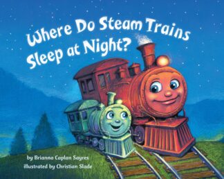 Cover image of Where Do Steam Trains Sleep at Night?