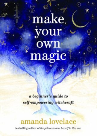 Cover image of Make Your Own Magic: A Beginner’s Guide to Self-Empowering Witchcraft