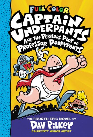 Cover image of Captain Underpants and the Perilous Plot of Professor Poopypants: Color Edition