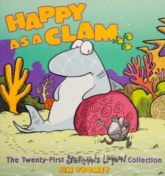 Cover image of Happy as a Clam: The Twenty-First Sherman's Lagoon Collection (Volume 21)