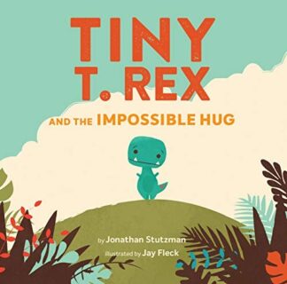 Cover image of Tiny T. Rex and the Impossible Hug