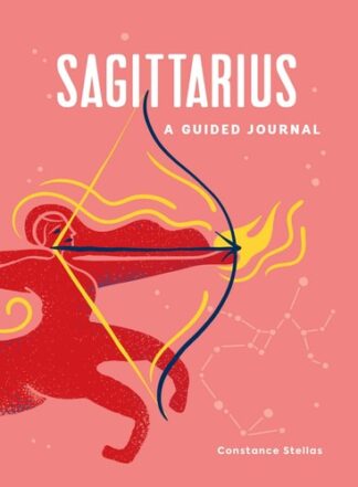 Cover image of Sagittarius: A Guided Journal: A Celestial Guide to Recording Your Cosmic Sagittarius Journey (Astrological Journals)