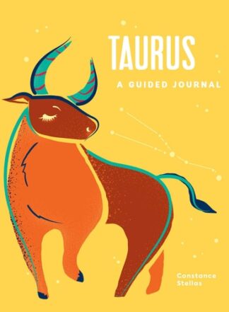 Cover image of Taurus: A Guided Journal: A Celestial Guide to Recording Your Cosmic Taurus Journey (Astrological Journals)