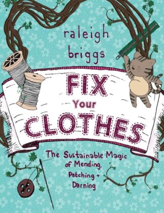 Cover image of Fix Your Clothes: Sustainable Magic of Mending