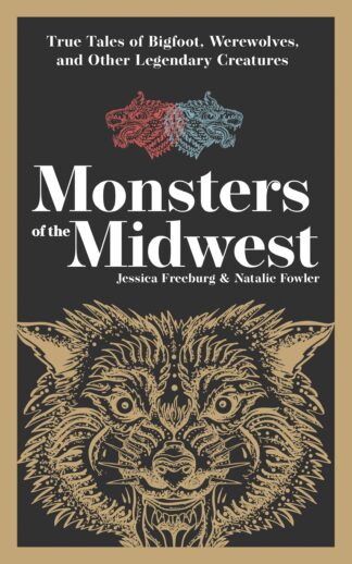 Cover image of Monsters of the Midwest: True Tales of Bigfoot