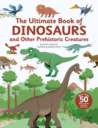Cover image of The Ultimate Book of Dinosaurs & Other Prehistoric Creatures