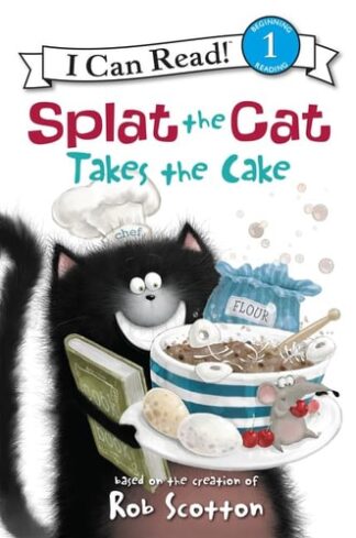 Cover image of Splat the Cat Takes the Cake (I Can Read