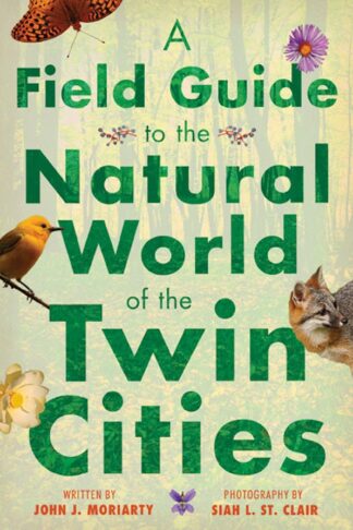 Cover image of A Field Guide to the Natural World of the Twin Cities