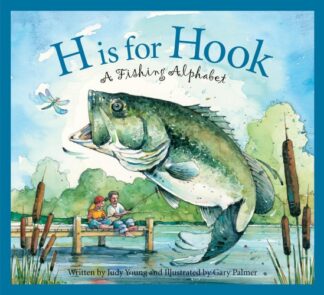Cover image of H is for Hook: A FISHING ALPHABET Picture Book