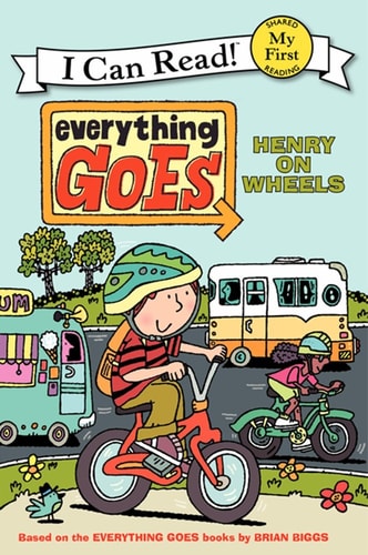 Henry on Wheels (Everything Goes, My First I Can Read!)