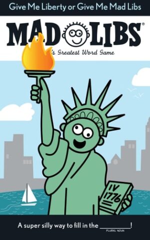 Cover image of Give Me Liberty or Give Me Mad Libs