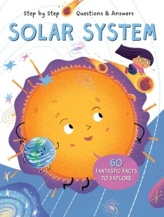 Cover image of Solar System: 60 Fantastic Facts to Explore (Step by Step Questions & Answers)