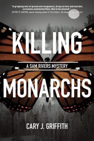 Killing Monarchs (A Sam Rivers Mystery - Book 3)