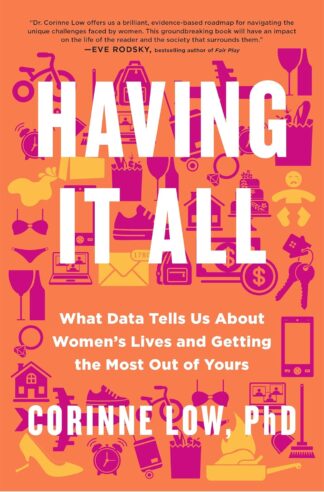 Cover image of Having It All: What Data Tells Us about Women's Lives and Getting the Most Out of Yours