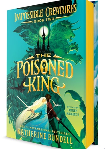 The Poisoned King (Impossible Creatures #2)