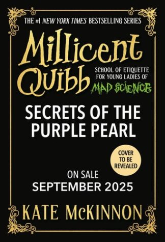 Secrets of the Purple Pearl (The Millicent Quibb School of Etiquette for Young Ladies of Mad Science)