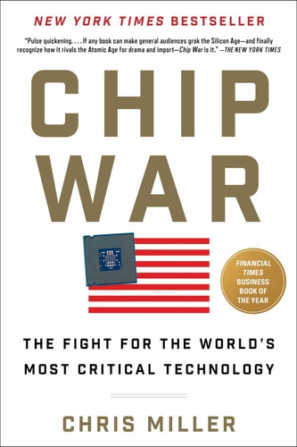 Chip War: The Fight for the World’s Most Critical Technology