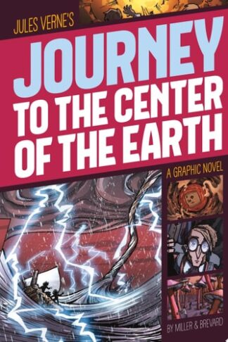 Journey to the Center of the Earth: A Graphic Novel