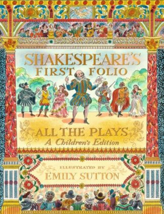 Shakespeares First Folio: All the Plays: A Childrens Edition