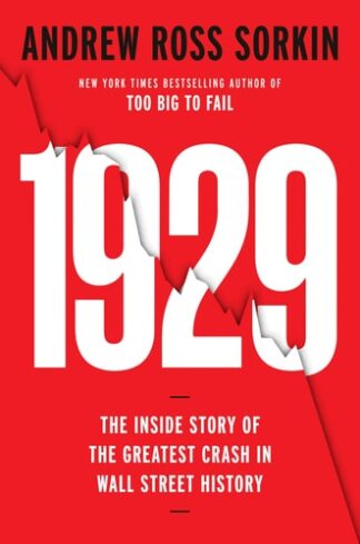 1929: Inside the Greatest Crash in Wall Street History—and How It Shattered a Nation