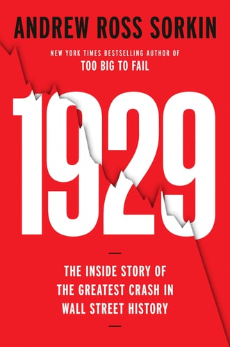 1929: Inside the Greatest Crash in Wall Street History—and How It Shattered a Nation