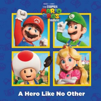 A Hero Like No Other (Nintendo® and Illumination present The Super Mario Bros. Movie) (Pictureback(R))