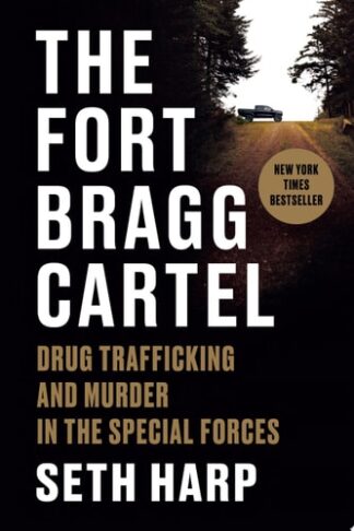 The Fort Bragg Cartel: Drug Trafficking and Murder in the Special Forces