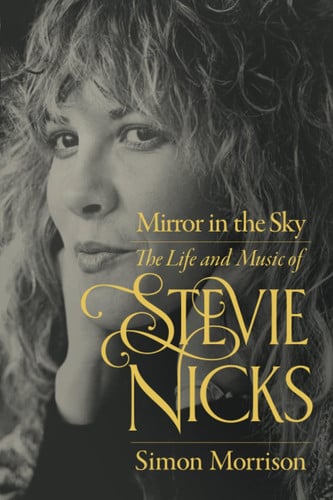 Mirror in the Sky: The Life and Music of Stevie Nicks