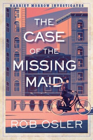 The Case of the Missing Maid (Harriet Morrow Investigates, Bk. 1)