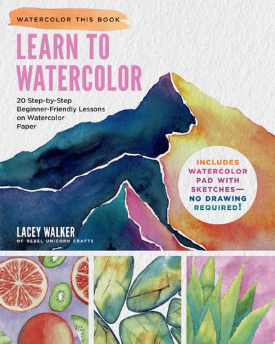 Learn to Watercolor: 20 Step-By-Step Beginner-Friendly Lessons on Watercolor Paper - Includes Watercolor Pad with Sketches - No Drawing Required!