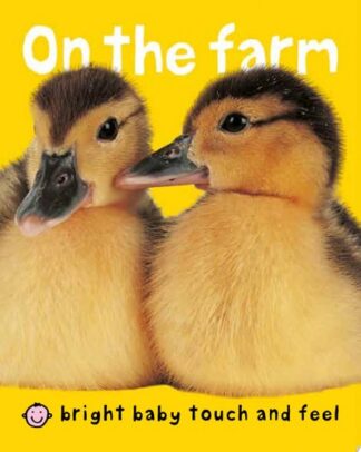On the Farm (Bright Baby Touch and Feel)