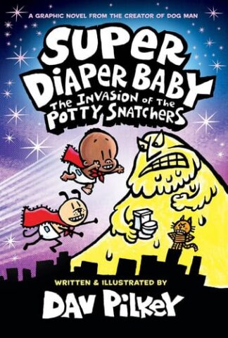 Super Diaper Baby: The Invasion of the Potty Snatchers: Color Edition (from the Creator of Dog Man) (Color)
