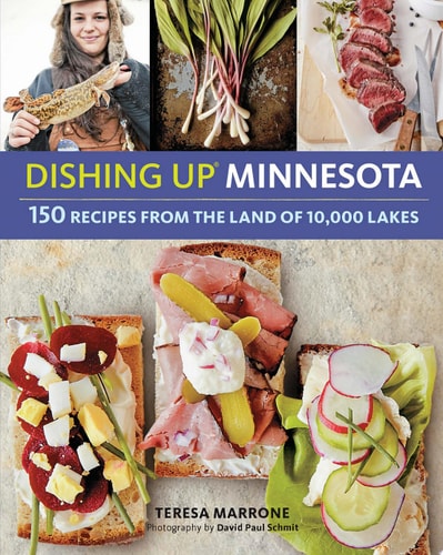 Dishing Up Minnesota: 150 Recipes From the Land of 10,000 Lakes