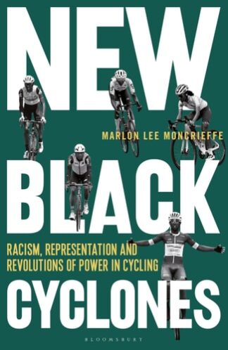 New Black Cyclones: Racism, Representation and Revolutions of Power in Cycling