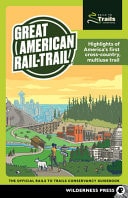 Great American Rail-Trail(r): Highlights of America's First Cross-Country, Multiuse Trail