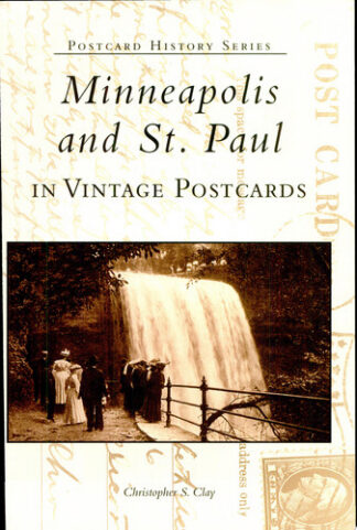 Minneapolis and St. Paul in Vintage Postcards